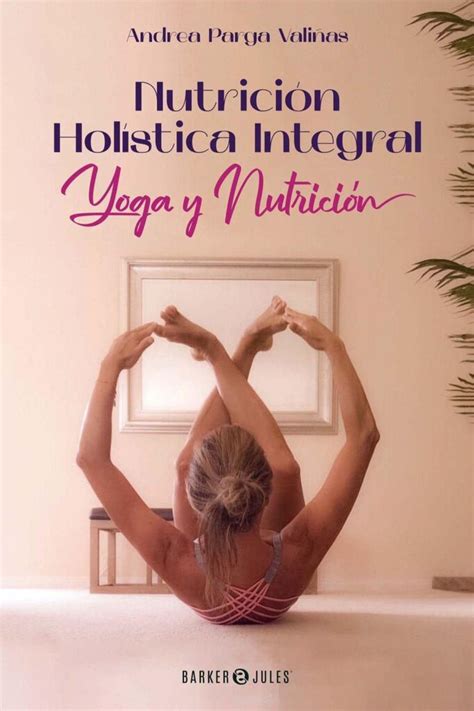 Cambia tu vida con el libro Nutrición Holística Integral de Andrea