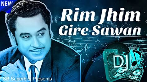 Kishore Kumar Song Rim Jhim Gire Sawan Dj Remix Kishore Kumar Dj