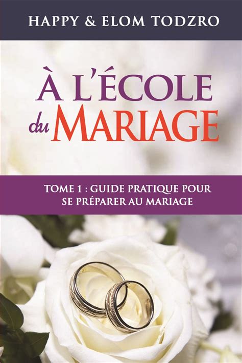 A l école du mariage Tome 1 Guide pratique pour se préparer au mariage