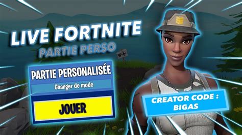 LIVE FORTNITE PARTIE PERSO VENEZ EN GRAND NOMBRE FR QC YouTube