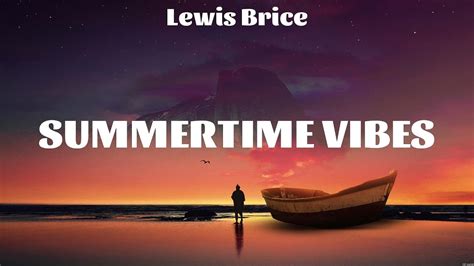 Lewis Brice Summertime Vibes Lyrics Cam Scotty Mccreery Lewis