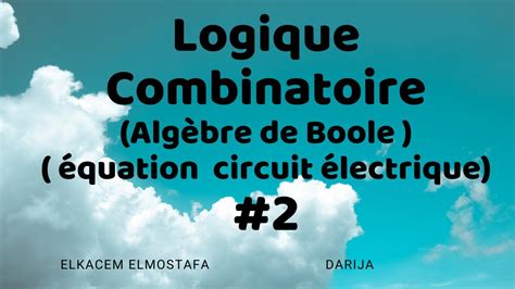 Logique Combinatoire 2 Algèbre de Boole équation d un circuit