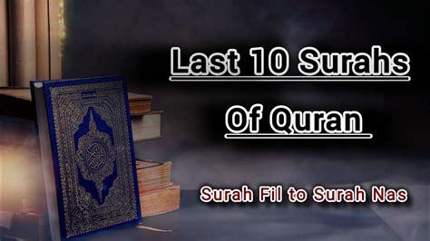 Last 10 Surahs Surah Fil To Surah Nas Last 10 Surahs Of Quran