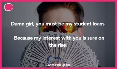 Loans Pick Up Lines And Rizz