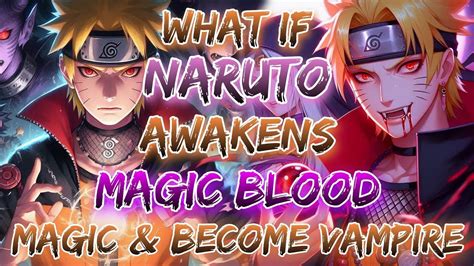 What If Naruto Awakens The Magic Blood Magic And Become Vampire Youtube