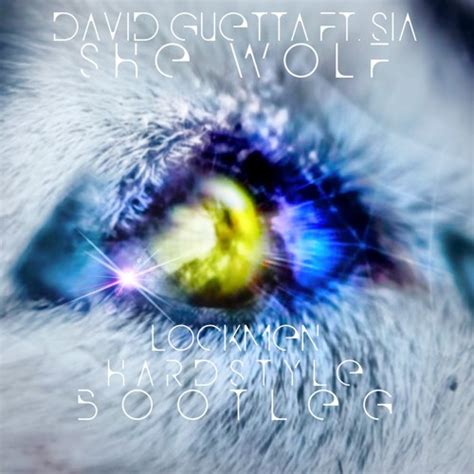 Stream David Guetta Ft Sia She Wolf Falling To Pieces Lockmen