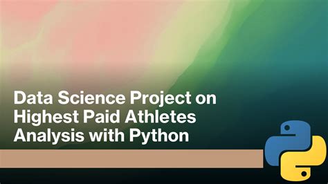 Highest Paid Athletes Analysis With Python Aman Kharwal