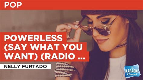 Powerless Say What You Want Radio Version Nelly Furtado Karaoke With Lyrics Youtube