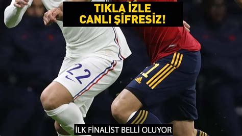 İspanya 2 1 Fransa Finale çıkan ilk takım belli oldu