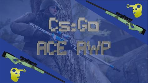 Csgo Awp Ace Youtube