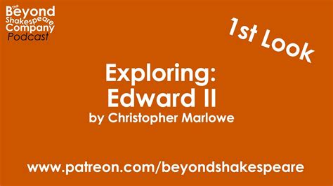 Edward Ii By Christopher Marlowe Part 2 First Look Beyond Shakespeare Exploring Session