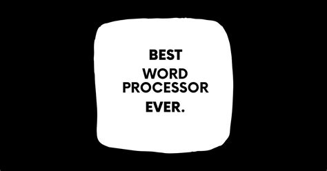 Best Word Processor Ever - Word Processor - Sticker | TeePublic