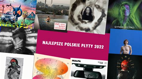 Najlepsze polskie płyty 2022 roku według redakcji Interii Muzyka w