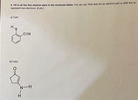 Solved 4. Fill in all the free electron pairs in the | Chegg.com