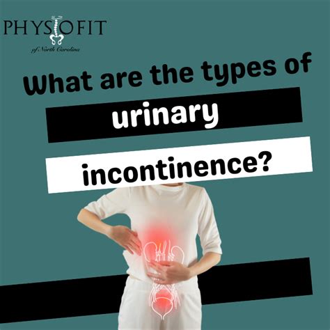 What are the types of urinary incontinence? - PhysioFit of NC