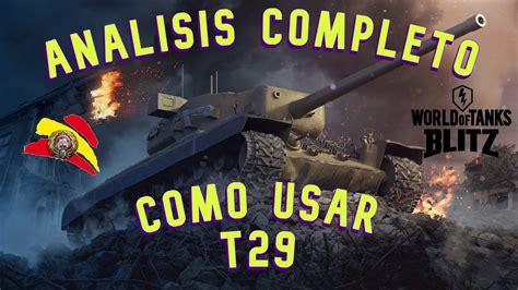 Como usar T29 Análisis completo T29 El mejor tier 7 de World of