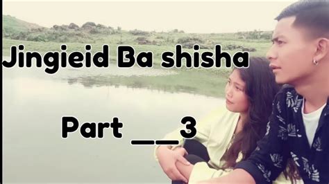 Jingieid Ba Shisha Part 3 Khasi Short Flim YouTube