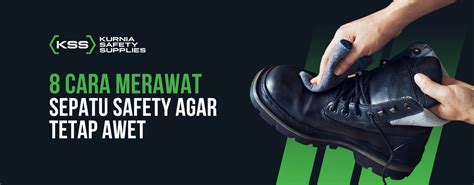 Cara Merawat Sepatu Safety Agar Tetap Awet Distributor Alat Safety