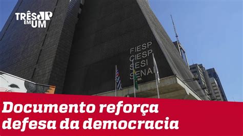 Fiesp Divulga Manifesto A Pra A Dos Tr S Poderes Youtube