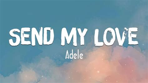 Adele Send My Love Lyrics YouTube