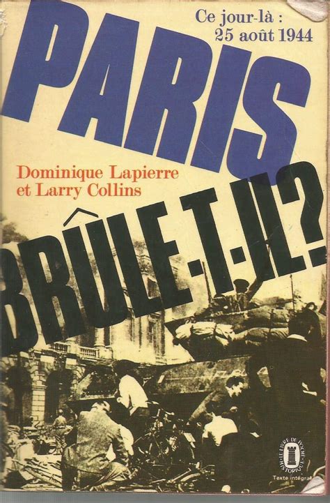 Amazon Paris Brule T Il Dominique Lapierre Larry Collins Books