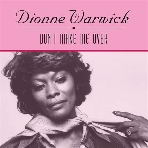 Dont Make Me Over Dionne Warwick Qobuz