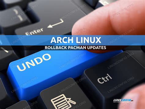 How to rollback pacman updates in Arch Linux - LinuxConfig