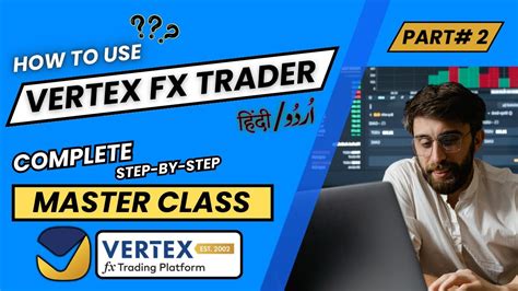 Part How To Use Vertex Fx Trader Step By Step Complete Master Class