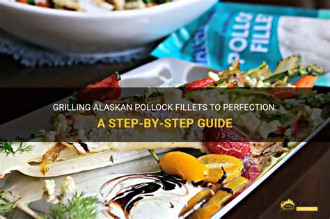 Grilling Alaskan Pollock Fillets To Perfection A Step By Step Guide