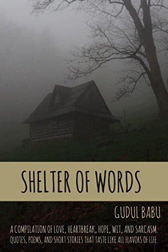 Shelter Of Words A Compilation Of Love Heartbreak Hope Wit And