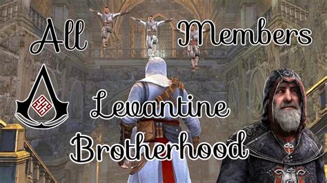 Every Member Of The Levantine Brotherhood Of Assassins And Info Youtube