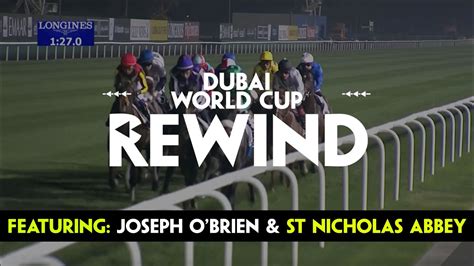 Dubai World Cup Rewind With Joseph O Brien St Nicholas Abbey