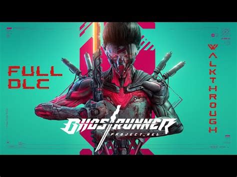 Ghostrunner Project Hel Walkthrough Full DLC No Commentary YouTube