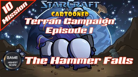 Starcraft Tooned Terran Campaign Tooned Episode I Mission 10 The Hammer