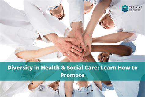 Diversity In Health Social Care Learn How To Promote