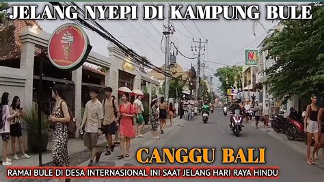 Suasana Jelang Nyepi Di Kampung Bule Canggu Bali Saat Ini Bali Vlog