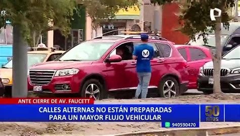 Cierre De La Av Faucett Rutas Alternas No Est N Preparadas Para Un