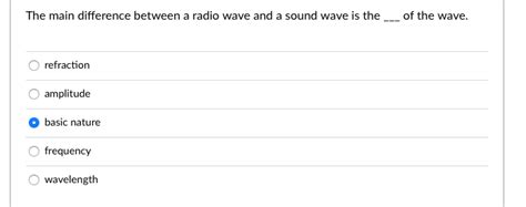 Solved The Main Difference Between A Radio Wave And A Sound Chegg