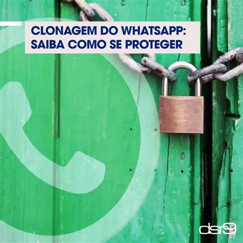 Clonagem Do Whatsapp Saiba Como Se Proteger Dsr