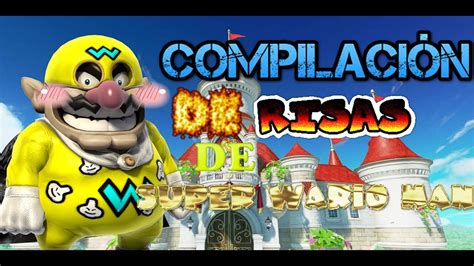 Compilación De Risas De Super Wario Man superwarioman YouTube