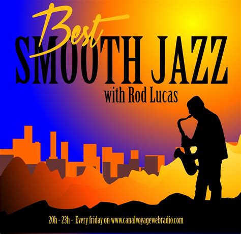 Best Smooth Jazz With Rod Lucas Canal Voyage Webradio