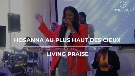 HOSANNA AU PLUS HAUT DES CIEUX LIVING PRAISE YouTube