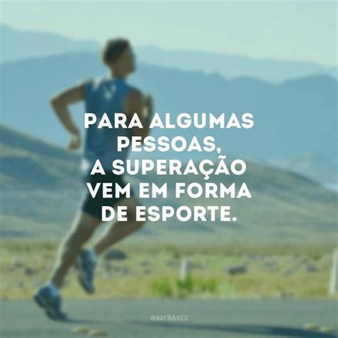 40 frases de esporte para quem adora manter um estilo de vida saudável