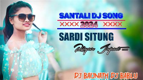 Sardi Situng Reyar Japu🌺new Santali Video Song 2024🌺dj Bablu Dj