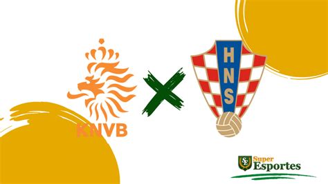 Holanda X Cro Cia Onde Assistir Ao Vivo Hor Rio Do Jogo E Escala Es