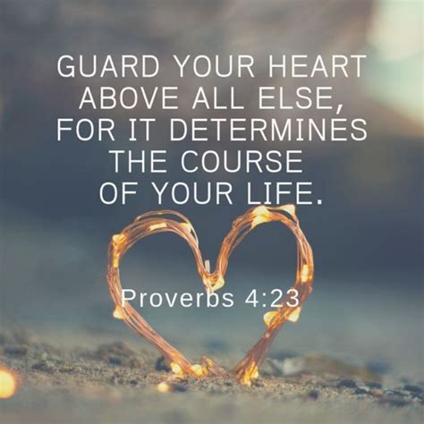 Proverbs 423 Keep Your Heart With All Vigilance For From It Flow The