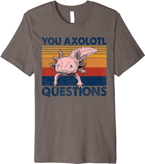 Amazon Vintage You Axolotl Questions Cute Pun Funny Axolotl Lover