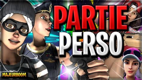 Fortnite Live Fr Pp Partie Perso Ouverts A Tous Concours De