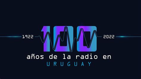 100 Años De La Radio En Uruguay Youtube