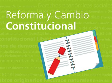 Tuconstitución Reforma Y Cambio Constitucional